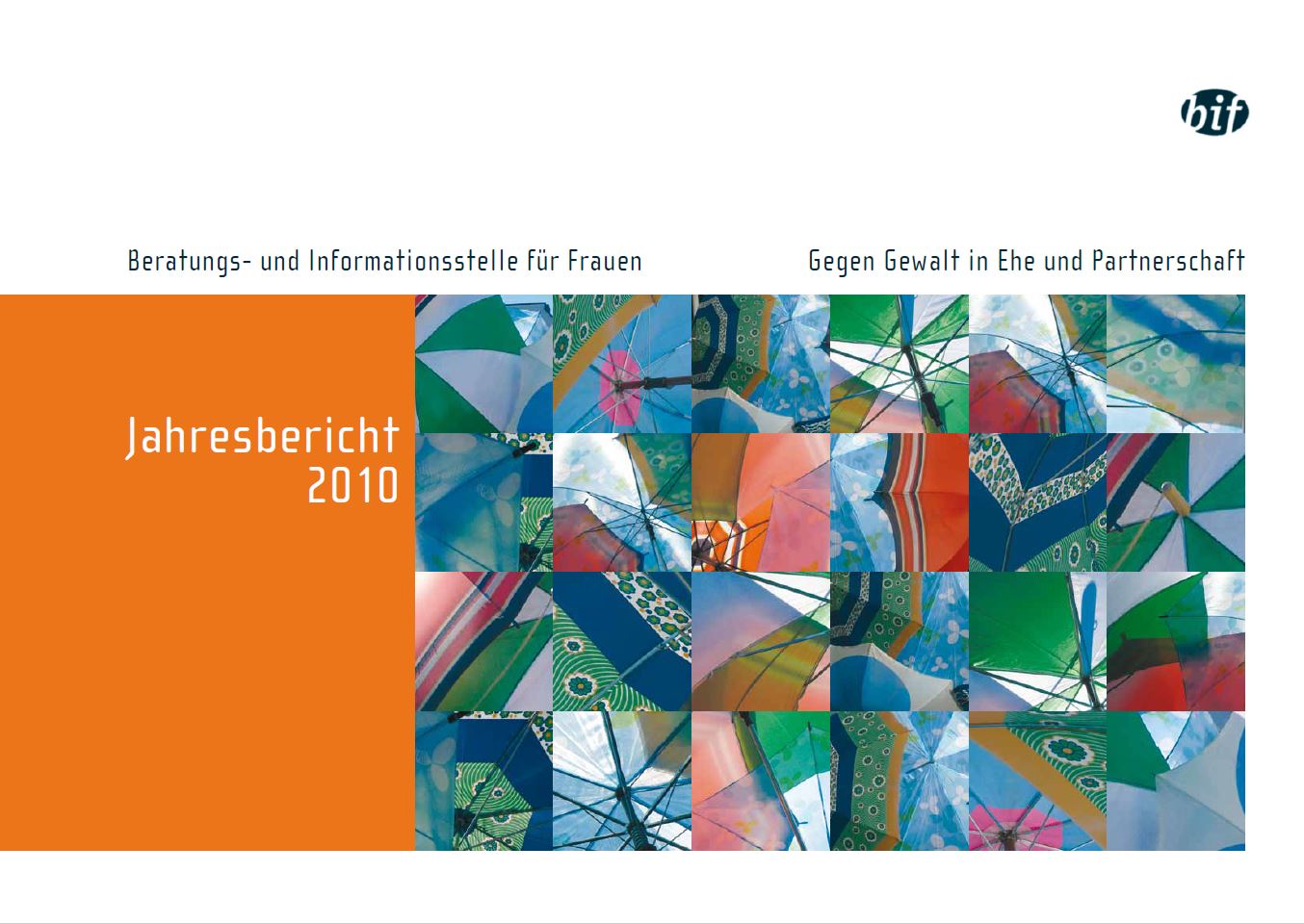 Jahresbericht der BIF Beratungsstelle für Frauen aus dem Jahr 2010, Thema ist Gehen oder Bleiben.