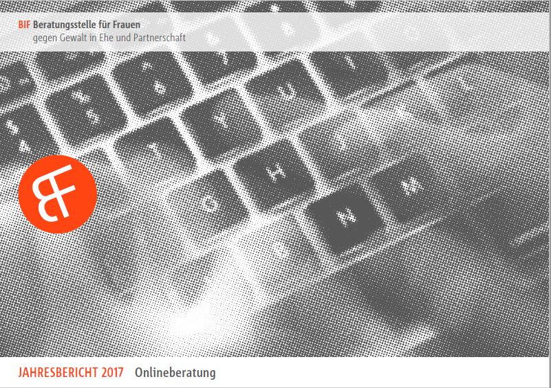 Jahresbericht der BIF Beratungsstelle für Frauen aus dem Jahr 2017, Thema ist Onlineberatung.